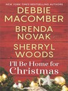 Cover image for I'll Be Home for Christmas: Silver Bells ; On a Snowy Christmas ; The Perfect Holiday